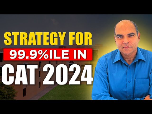 Strategy for 99.9%ile in CAT 2024