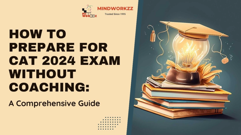 How to Prepare for CAT 2024 Exam Without Coaching: A Comprehensive Guide