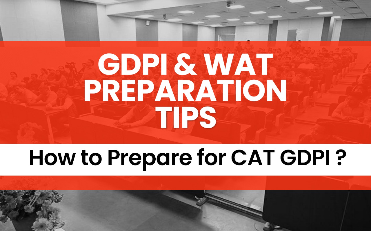 You are currently viewing GDPI & WAT Preparation Tips: How to Prepare for CAT GDPI 2025