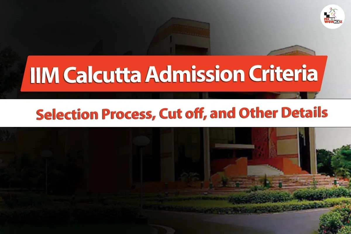 You are currently viewing IIM Calcutta Admission Criteria 2025, Selection Process, Cut off, and Other Details