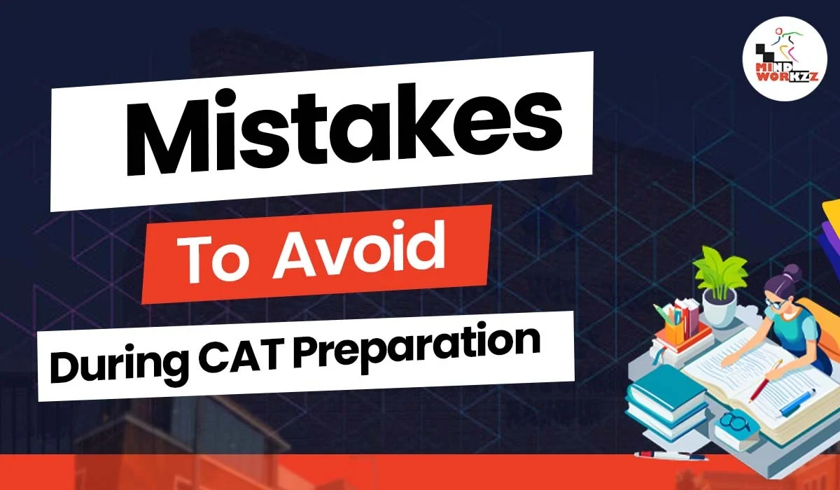 You are currently viewing 8 Mistakes to Avoid During CAT Preparation