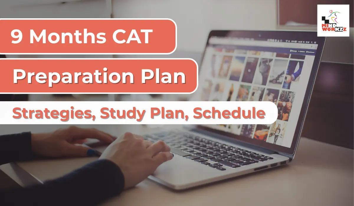 You are currently viewing 9 Months CAT Preparation Plan 2025: Check Strategies and Timetable