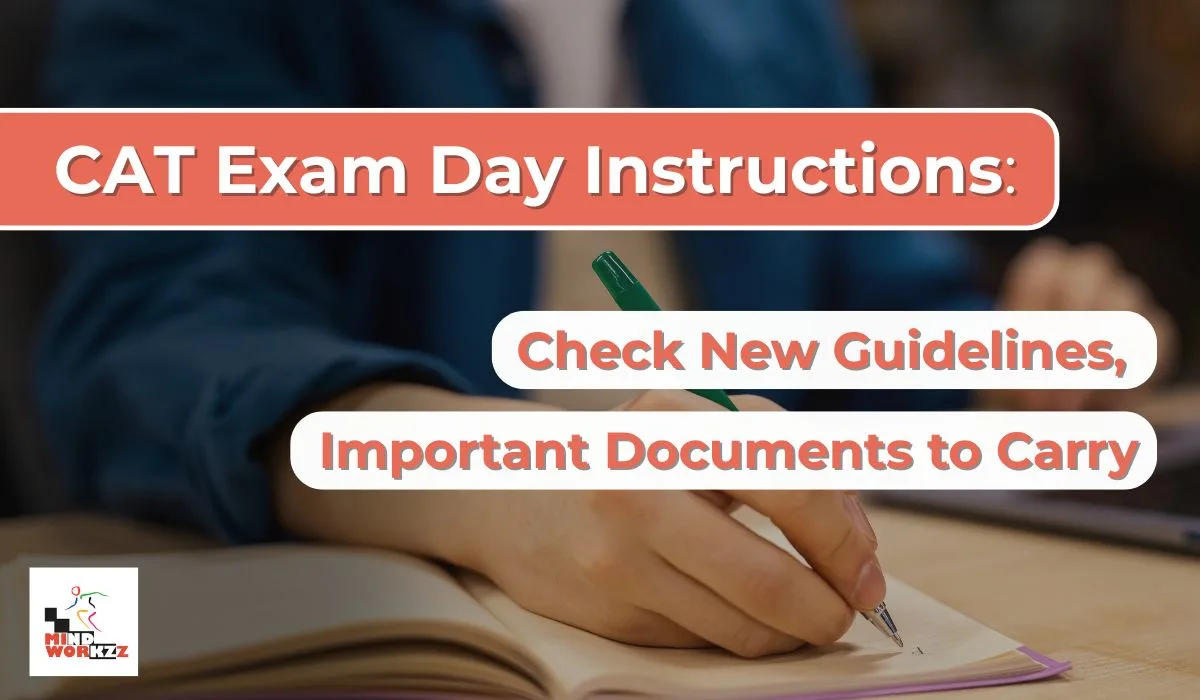 You are currently viewing CAT Exam Day Instructions 2025: Check New Guidelines, Important Documents to Carry