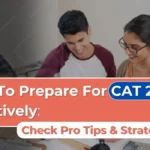 How To Prepare For CAT 2026: Pro Tips and Strategies