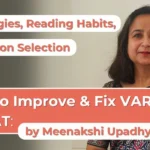 How to Improve and Fix VARC for CAT: Strategies, Reading Habits, Question Selection